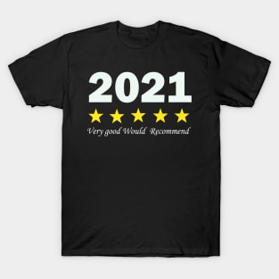 2021 Very good Would  Recommend t shirt T-Shirt